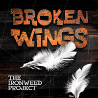The Ironweed Project - Broken Wings