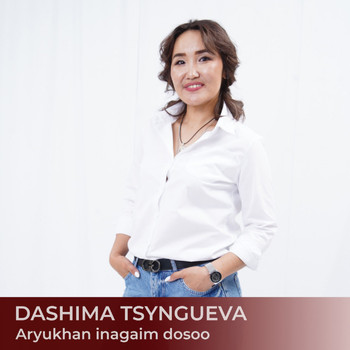 Dashima Tsyngueva - Aryukhan Inagaim Dosoo