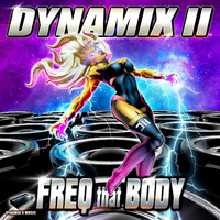 Dynamix II - Freq That Body