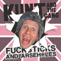 Kunt and the Gang - F*cksticks and Arseh*les (Explicit)
