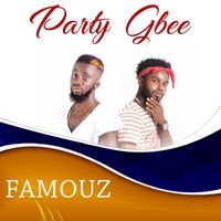 Famouz - PARTY GBEE