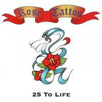 Rose Tattoo - 25 To Life (Remastered)