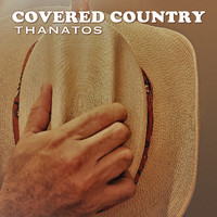 Thanatos - Covered Country
