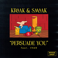 Kraak & Smaak - Persuade You