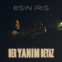 Esin İris - Her Yanım Beyaz