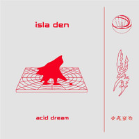 Isla Den - Acid Dream