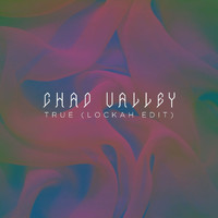 Chad Valley - True (Lockah Edit)