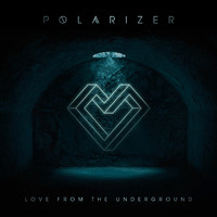 Polarizer - Love from the Underground