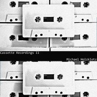 Michael Holzklotz - Cassette Recordings 2