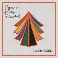 Hymns from Nineveh - Julekassen