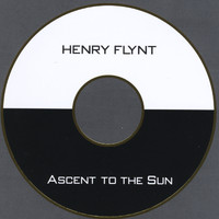 Henry Flynt - Ascent To the Sun