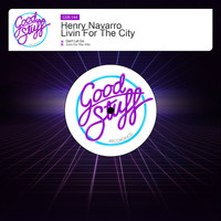 Henry Navarro - Livin' for the City