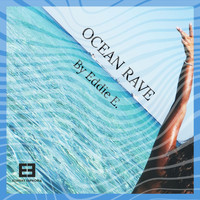 Eddie E. - Ocean Rave