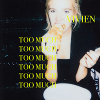 Vivien - too much