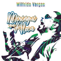 Wilfrido Vargas - Merengue Que Aloca