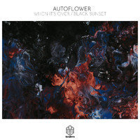 AUTOFLOWER - When It's Over / Black Sunset