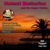 Helmut Zacharias - Helmut Zacharias and his Magic Violins (50 Successes 1956-1962)