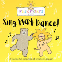 Music Makers - Sing, Play, Dance!