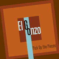 El Gonzo - Pick Up The Pieces