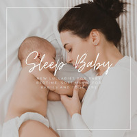 Lullabies for Babies Orchestra - Sleep Baby: New Lullabies for Baby Bedtime, Soft Music for Babies and Toddlers