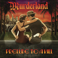 Murderland - Prelude To A Kill (Explicit)
