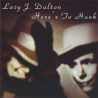 Lacy J. Dalton - Here's To Hank