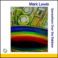 Mark Lewis - Somewhere Over the Rainbow
