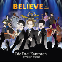 Die Drei Kantoren - Believe It or Not