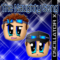 Oscillator X - The Naughty Song