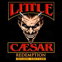 Little Caesar - Redemption (Deluxe Edition [Explicit])