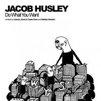 Jacob Husley - Do What You Want