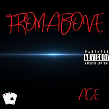 Ace - From Above (Explicit)