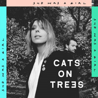 Cats on Trees - She Was A Girl