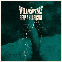 The Hellacopters - Reap A Hurricane