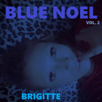 BRIGITTE - BLUE NOEL (VOL. 2)