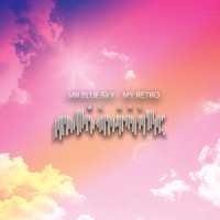 Mr Blue Sky - My Retro