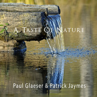 Paul Glaeser, Patrick Jaymes - A taste of nature