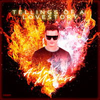 Andrw Madnss - Tellings Of A Lovestory