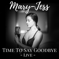 Mary-Jess - Time to Say Goodbye (Live)