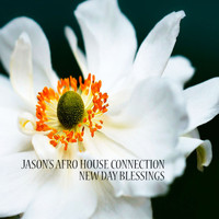 Jason's Afro House Connection - New Day Blessings