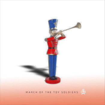 Cosmicity - March of the Toy Soldiers