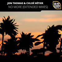 Jon Thomas & Chloé Hétier - No More (Extended Mixes)