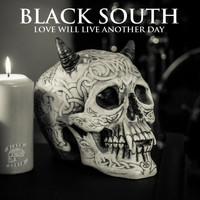 Black South - Love Will Live Another Day