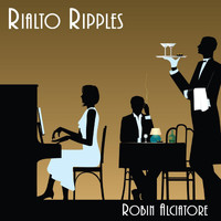 Robin Alciatore - Rialto Ripples