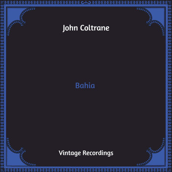 John Coltrane - Bahia (Hq Remastered)