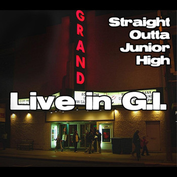Straight Outta Junior High - Live in G.I.