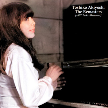 Toshiko Akiyoshi - The Remasters (All Tracks Remastered)