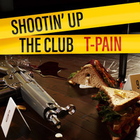 T-Pain - Shootin' Up The Club