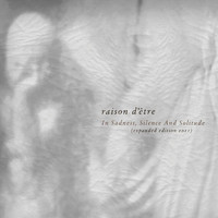 Raison D'être - In Sadness, Silence and Solitude (Expanded Edition 2021)
