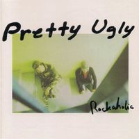 Pretty Ugly - Rockaholic